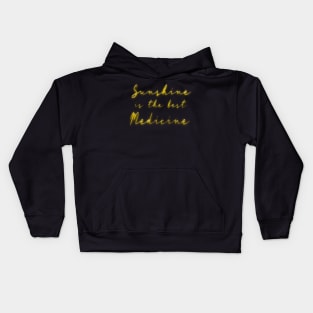 Sunshine is the best medicine Kids Hoodie